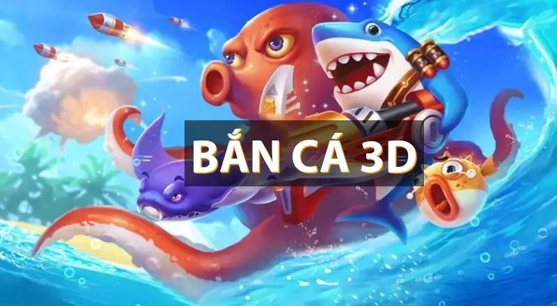 bắn cá 3D