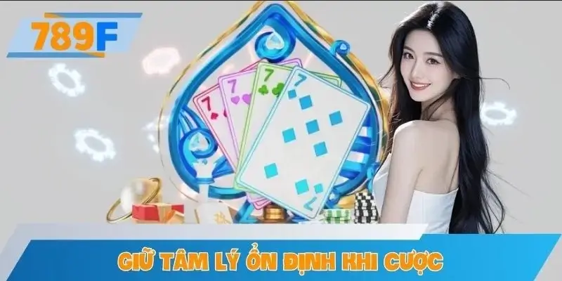 Giữ Tâm Lý Ổn Định Khi Cược Game Online Tại Sân Chơi 789F