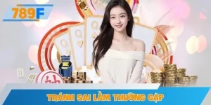 Tránh Sai Lầm Thường Gặp - Lưu Ý Từ Chuyên Gia Giải Trí 789F